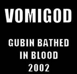 Vomigod : Gubin Bathed In Blood